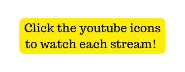 Click the youtube icons to watch each stream